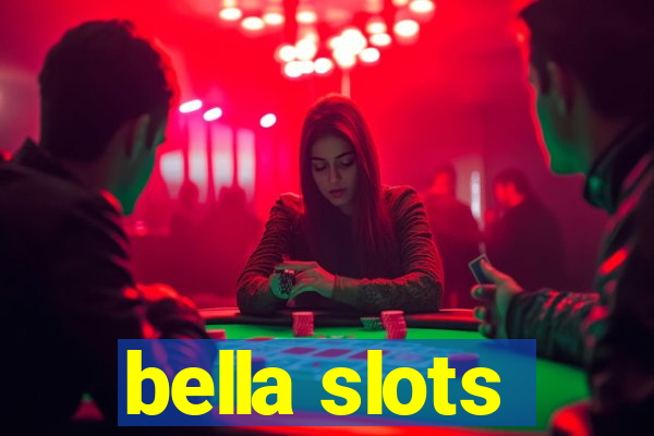 bella slots